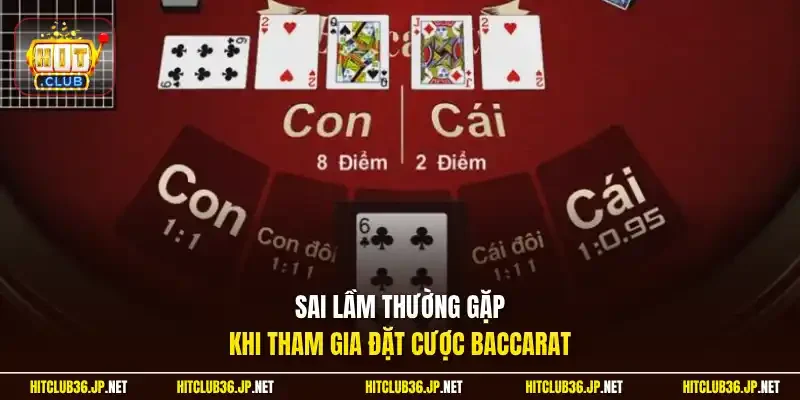 Sai lầm thường gặp khi tham gia đặt cược Baccarat